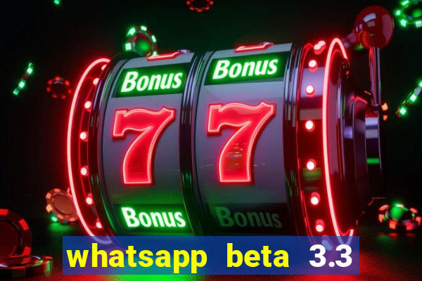 whatsapp beta 3.3 10 instalar